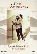 Great Adventurers: Robert Falcon Scott - The Race to the Pole