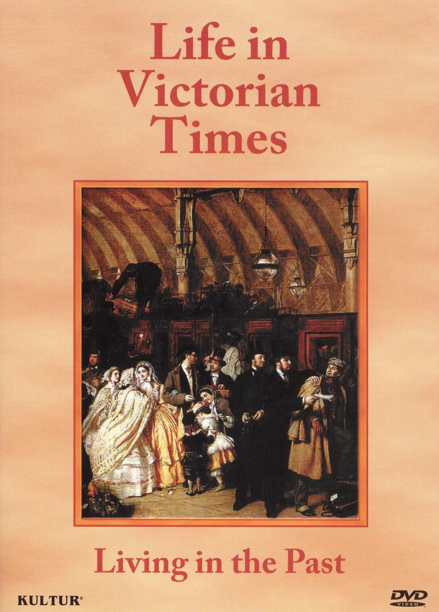 Living in the Past: Life in Victorian Times