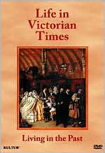 Living in the Past: Life in Victorian Times