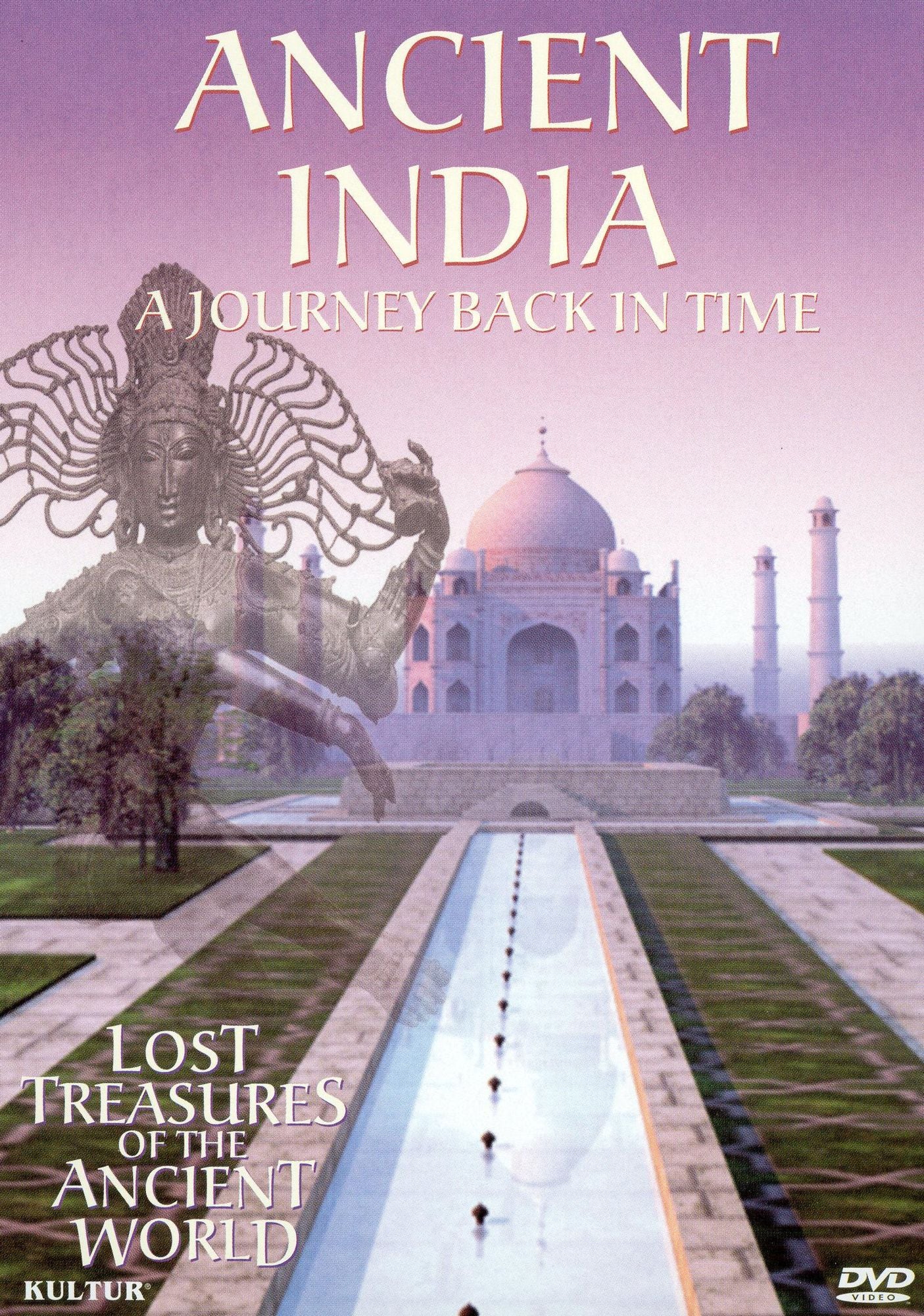 Lost Treasures of the Ancient World: Ancient India - A Journey Back in Time