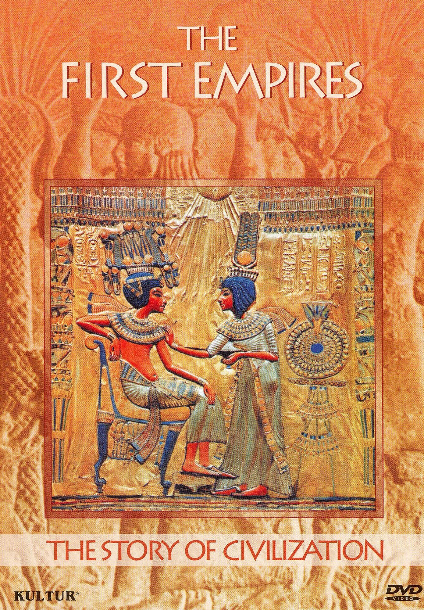 The Story of Civilization: The First Empires