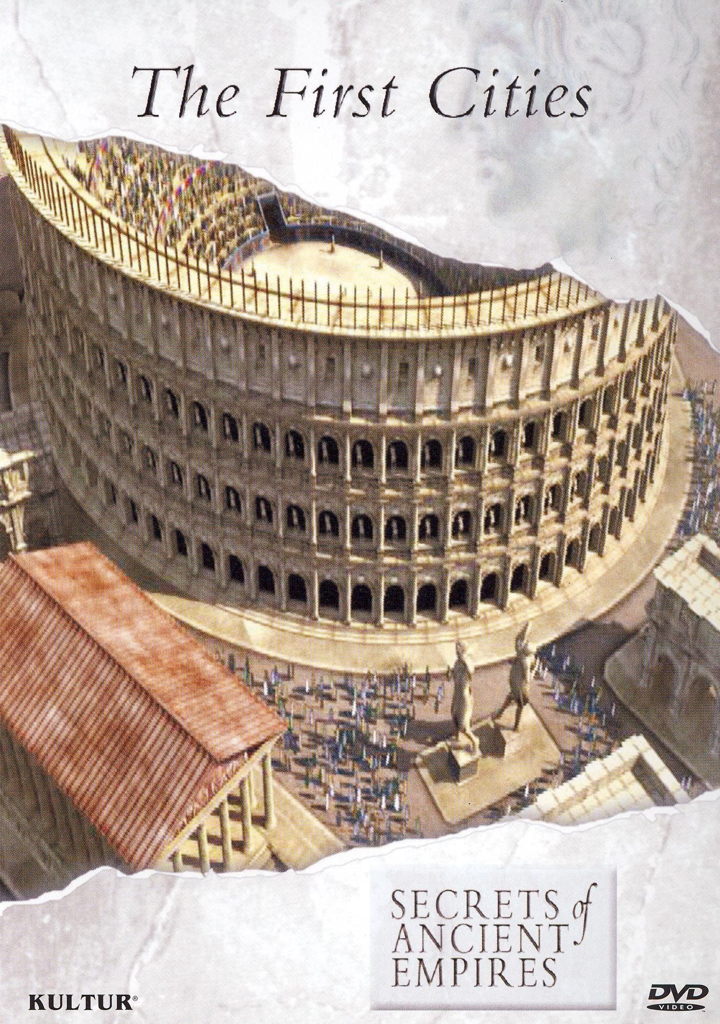 Secrets of Ancient Empires: The First Cities