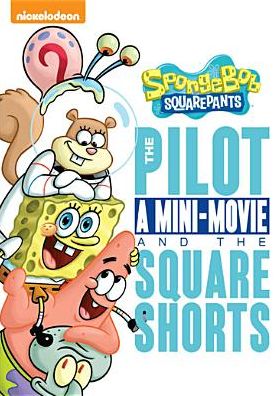 SpongeBob SquarePants: The Pilot, a Mini-Movie and the Square Shorts
