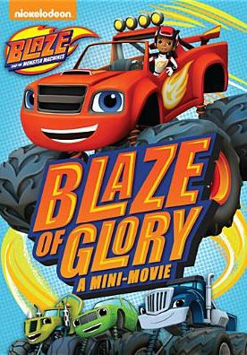 Blaze and the Monster Machines: Blaze of Glory