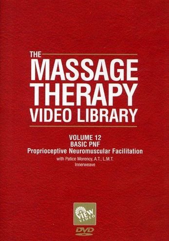 The Massage Therapy Video Library, Vol. 12: Basic PNF - Proprioceptive Neuromuscular Facilitation