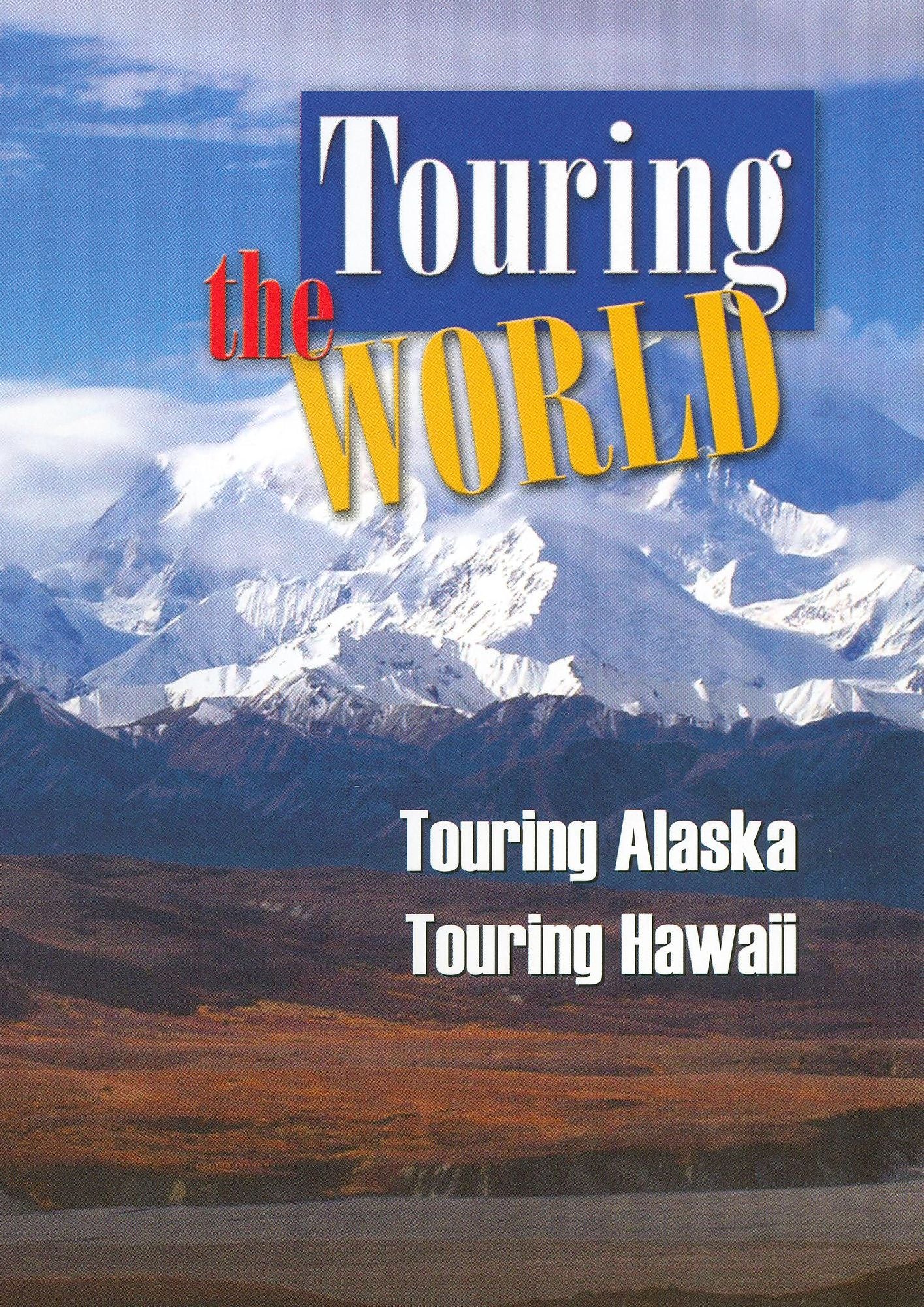Touring the World: Touring Hawaii/Touring Alaska