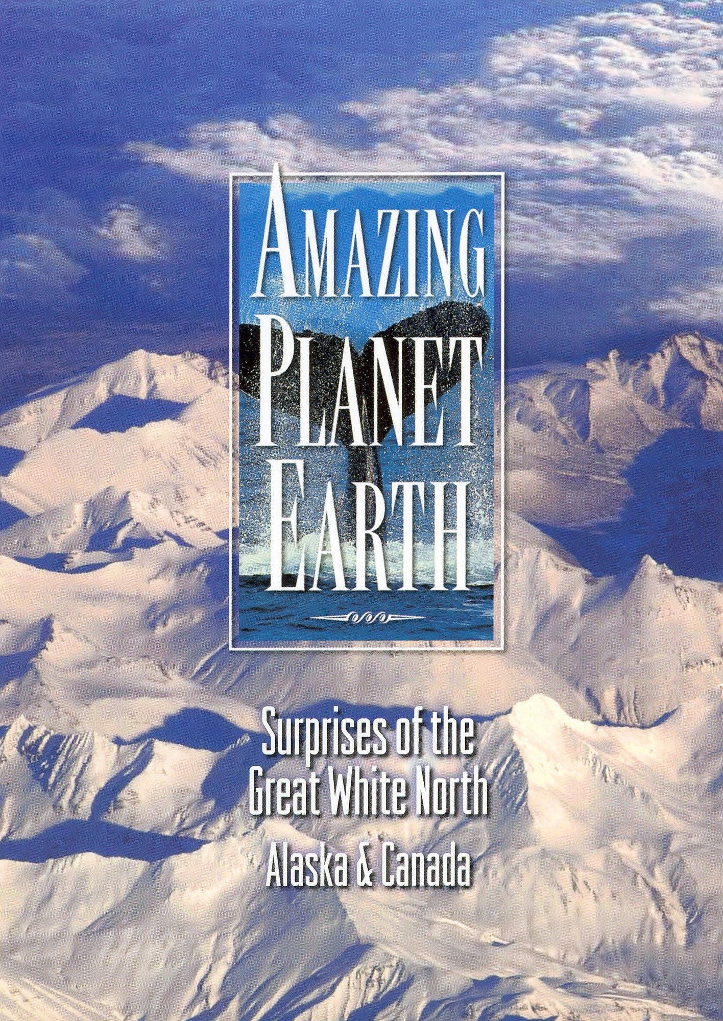 Amazing Planet Earth: Surprises of the Great White North