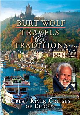 Burt Wolf: Great River Cruises of Europe
