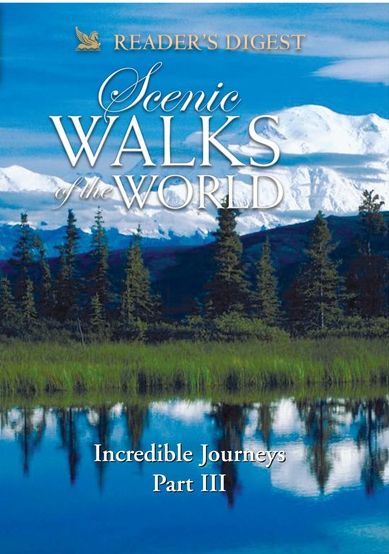 Scenic Walks of the World: Incredible Journeys: Part Three