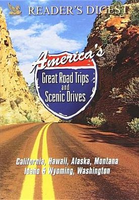 America's Great Road Trips: California, Hawaii, Alaska, Montana, Idaho & Wyoming, Washington