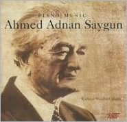Ahmed Adnan Saygun: Piano Music