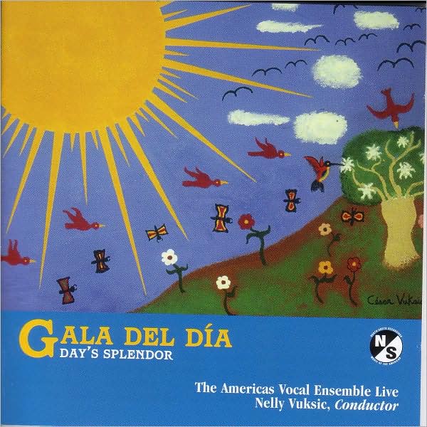 Gala del D?a (Day's Splendor): Choral Music from the Americas