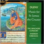 Dufay: Music For St James The Greater