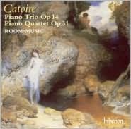 Catoire: Piano Trio, Op. 14; Piano Quartet, Op. 31