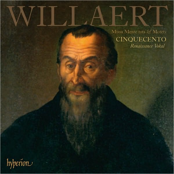 Adrian Willaert: Missa Mente Tota; Motets