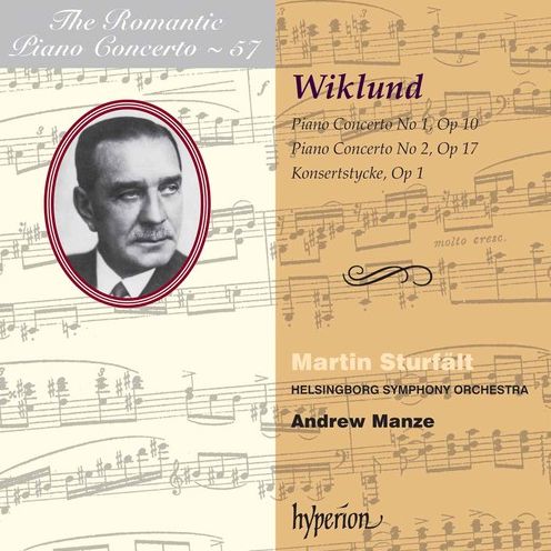 Adolf Wiklund: Piano Concertos Nos. 1 & 2; Konsertstycke