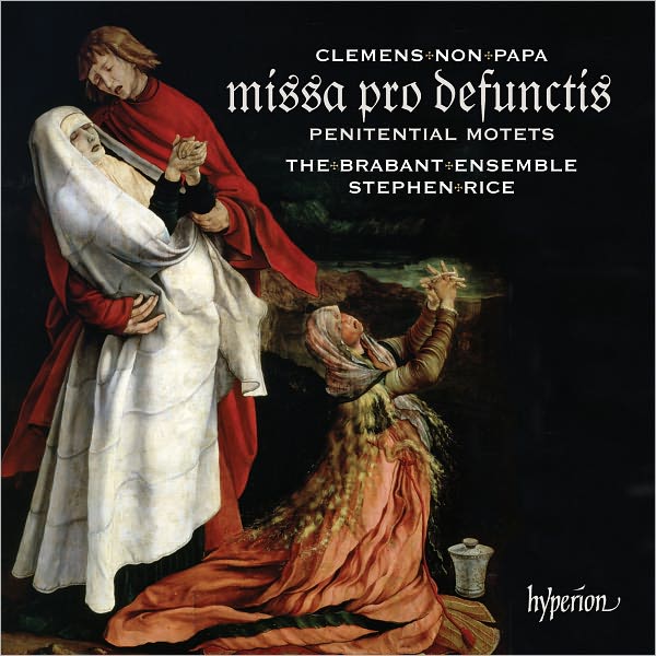 Clemens Non Papa: Missa Pro Defunctis; Penitential Motets