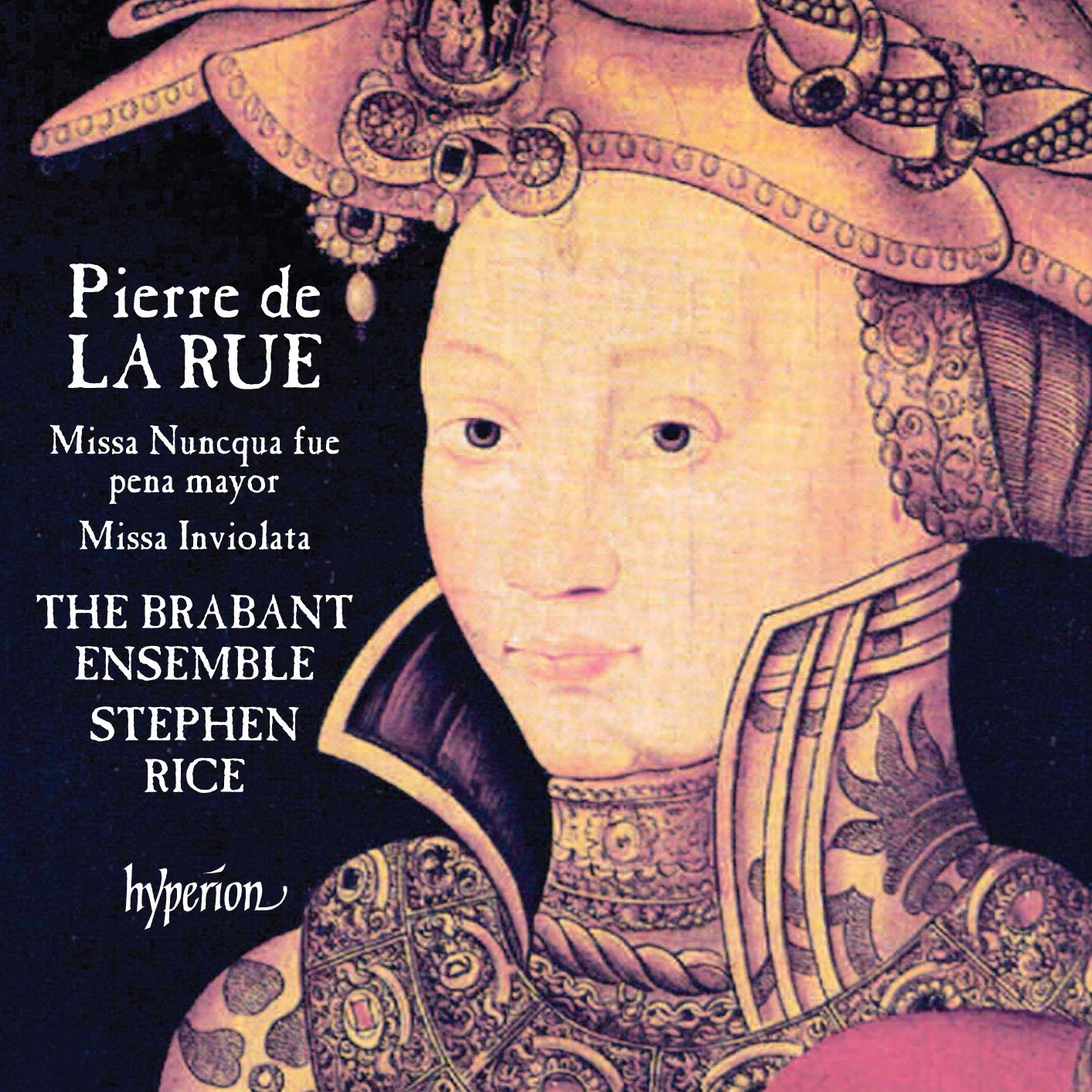 Pierre De La Rue: Missa Nuncqua Fue Pena Mayor, Missa Inviolata