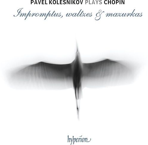 Chopin: Impromptus Waltzes & Mazurkas (Pavel Kolesnikov)