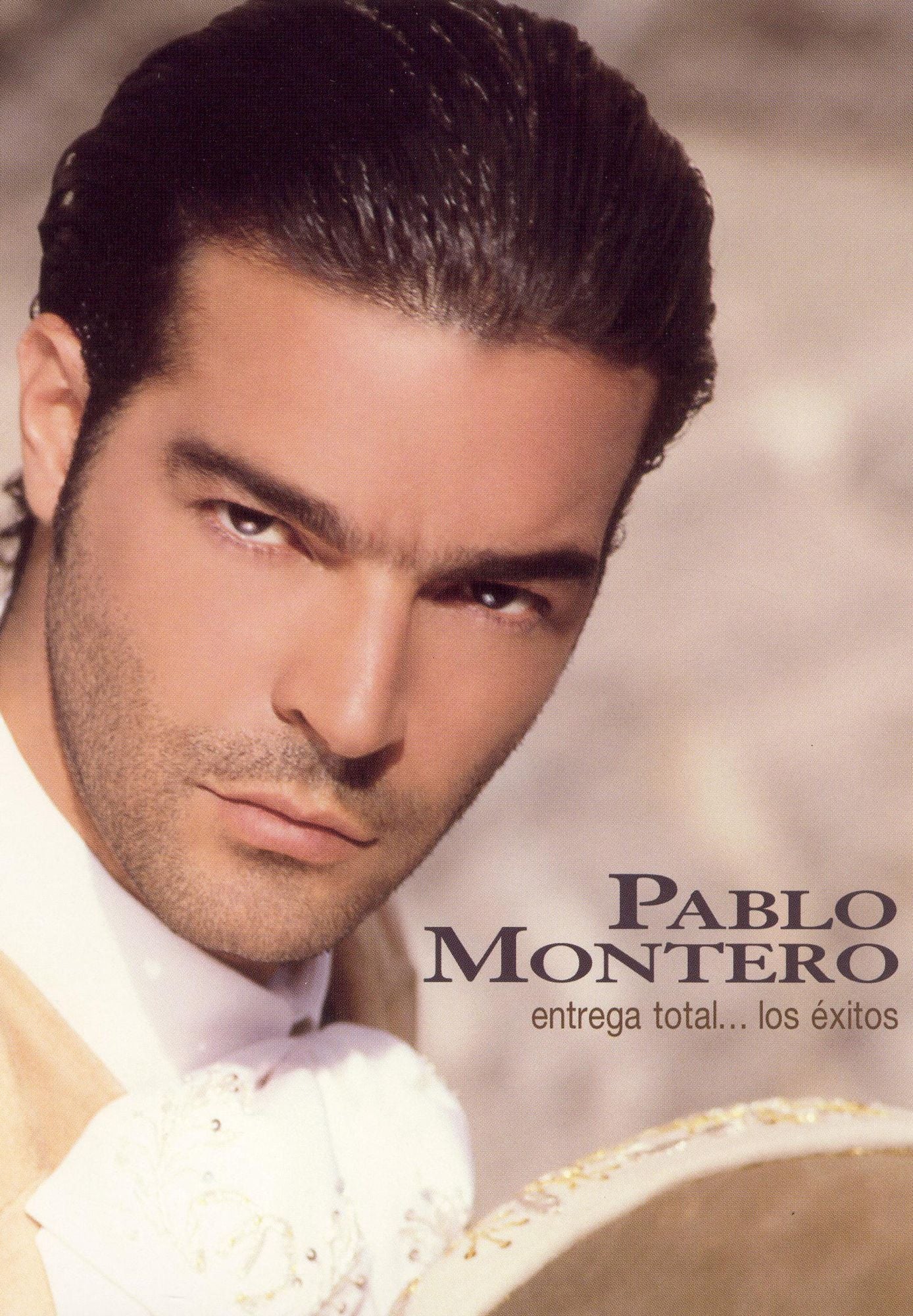 Pablo Montero: Entrega Total... los Exitos