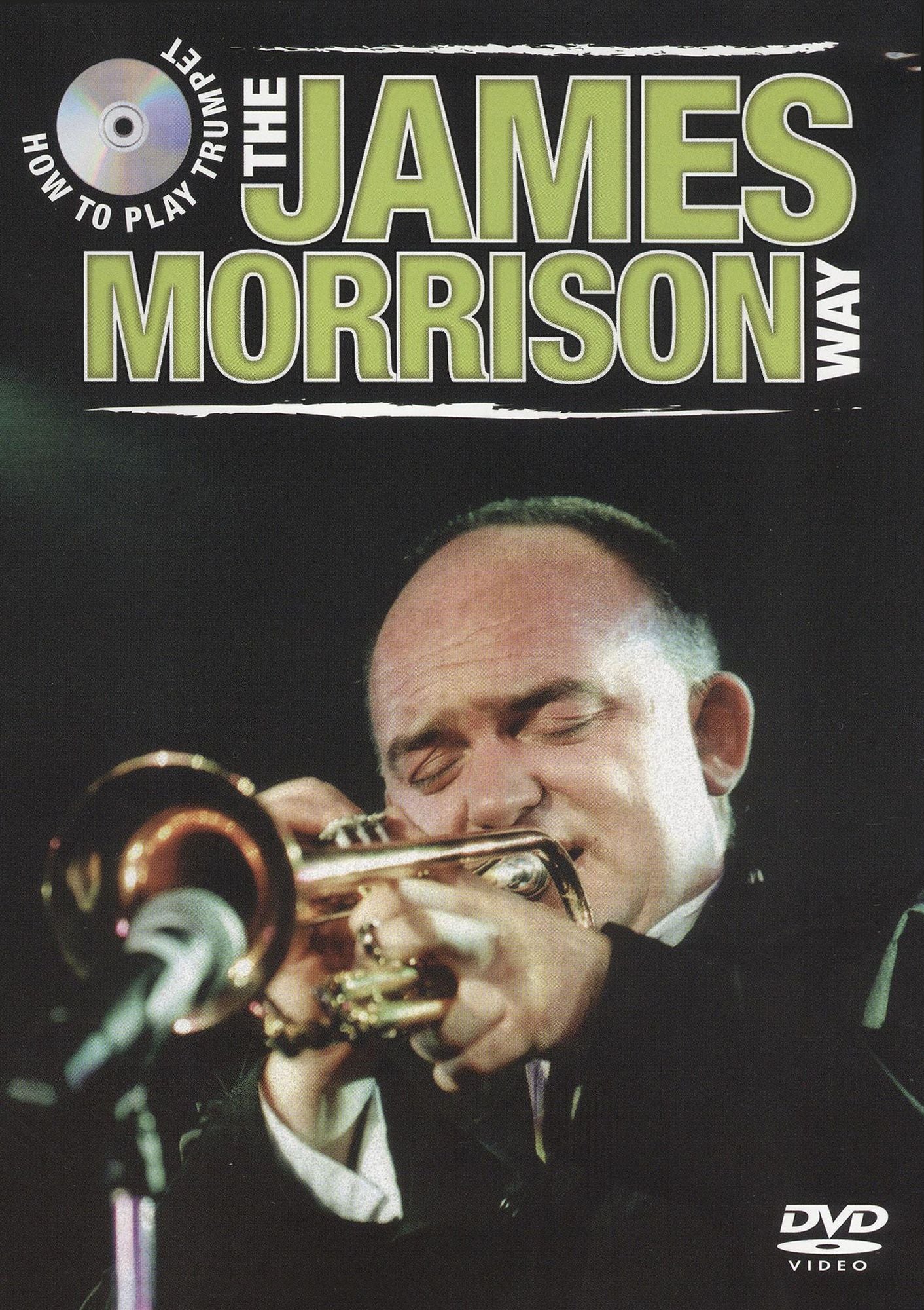 The James Morrison: How to Play the Trumpet the James Morrison Way