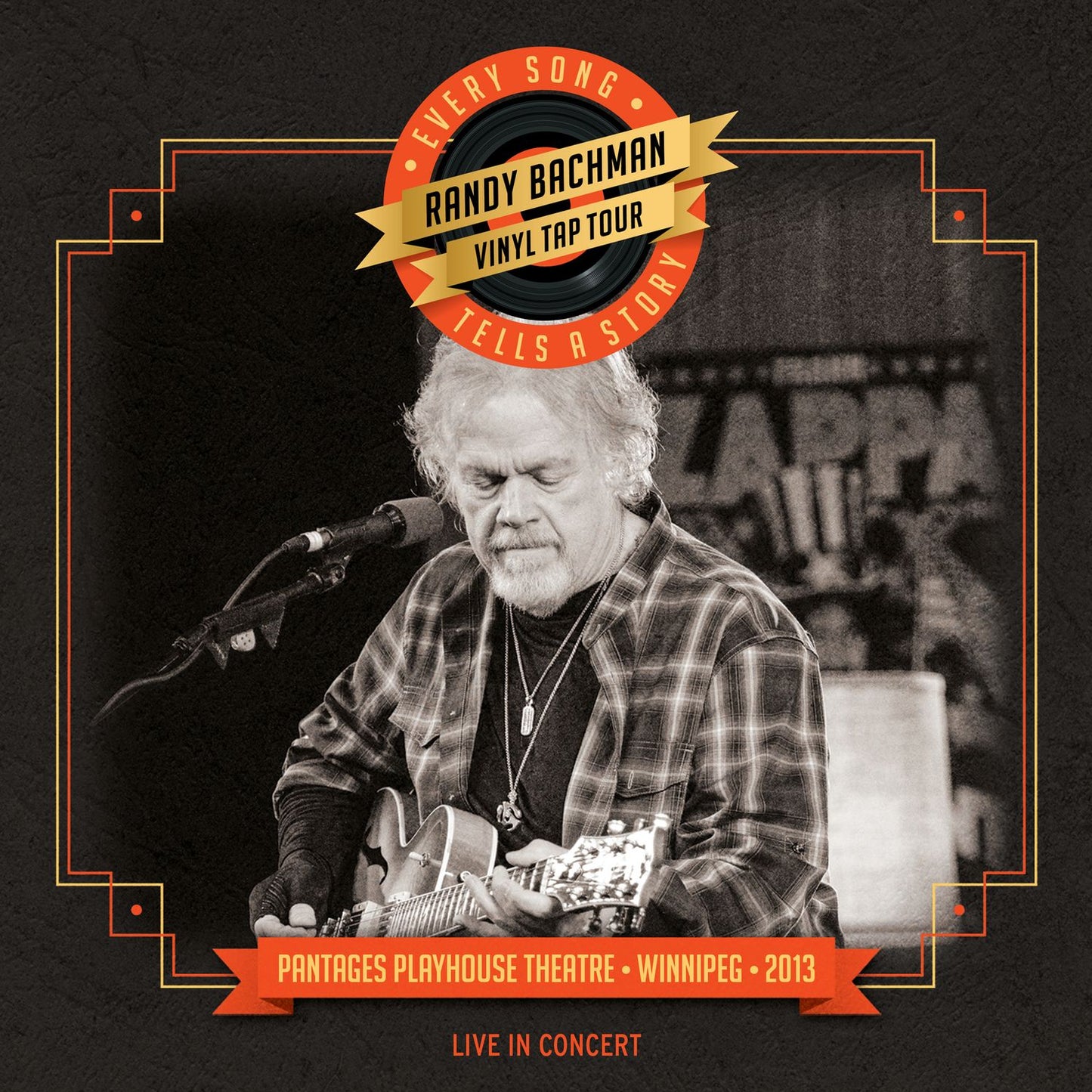 Randy Bachman: Vinyl Tap Tour - Every Song Tells A Story
