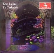 Eric Lyon: Ex Cathedra