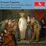 François Couperin: The Complete Pièces de Clavecin, Vol. 4