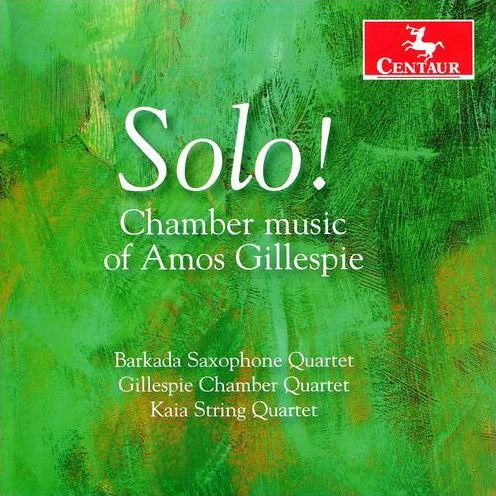 Chamber Music Of Amos Gillespie (Gillespie / Barkado Saxophone Quartet / Miller)