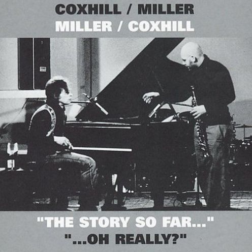 Coxhill/Miller Miller/Coxhill "The Story So Far..." "...Oh Really?"