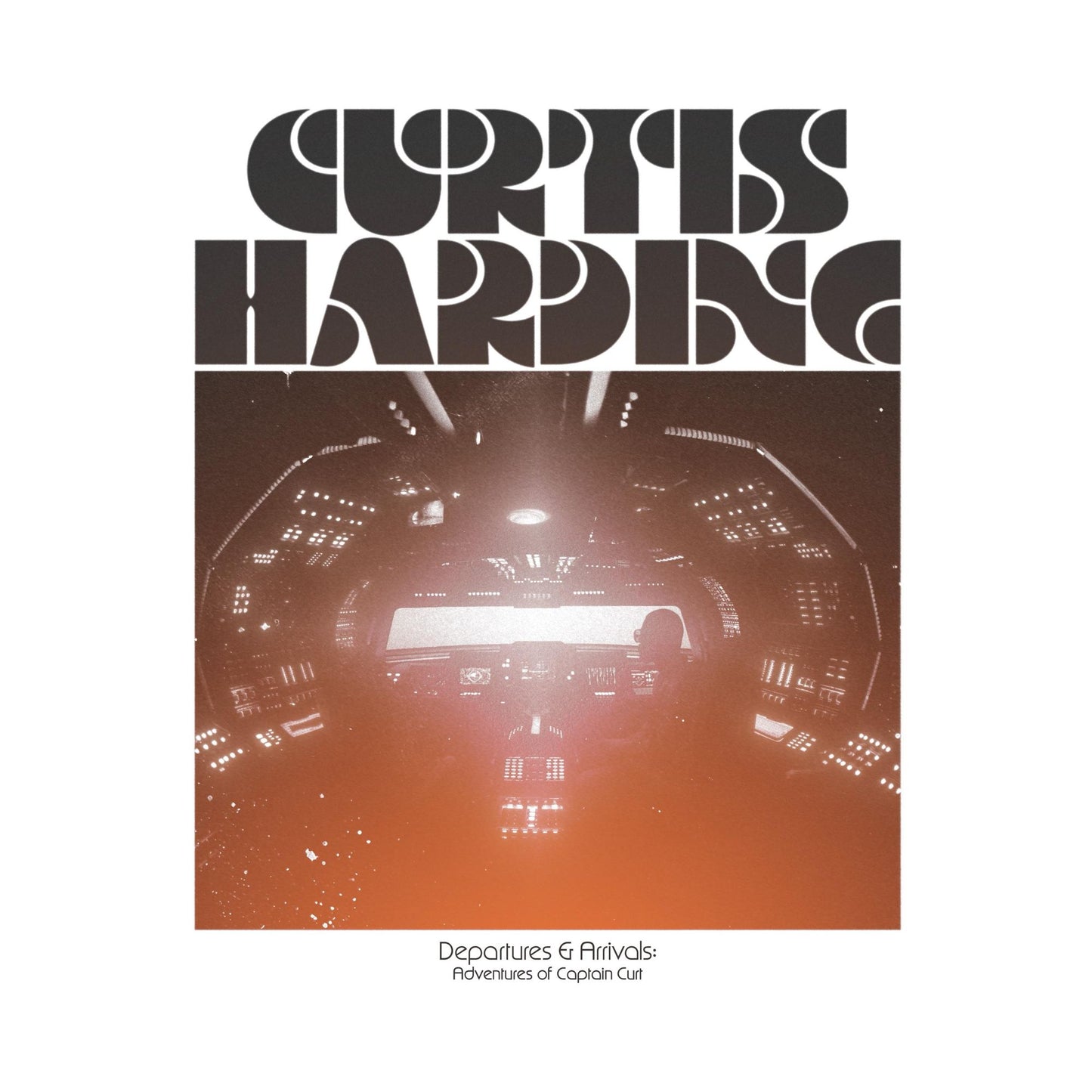 Departures & Arrivals: Adventures Of Captain Curt (Curtis Harding)