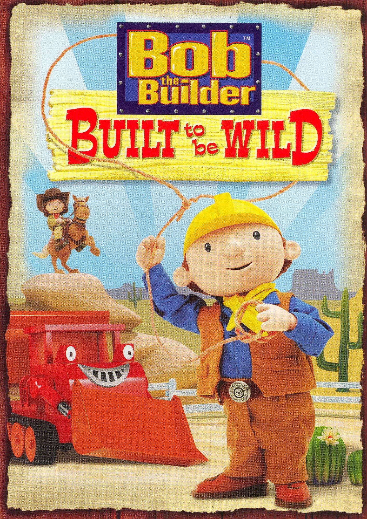 Bob the Builder: Built to Be Wild