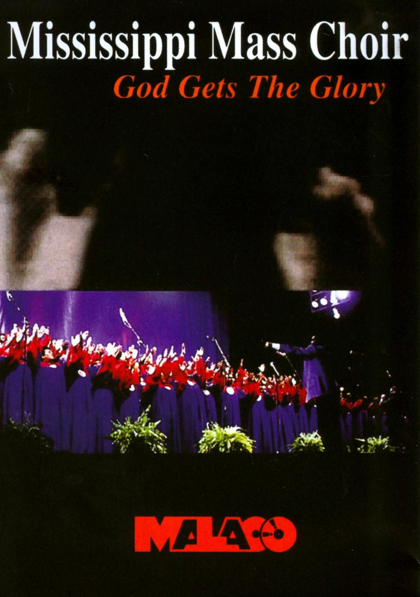 Mississippi Mass Choir: God Gets the Glory