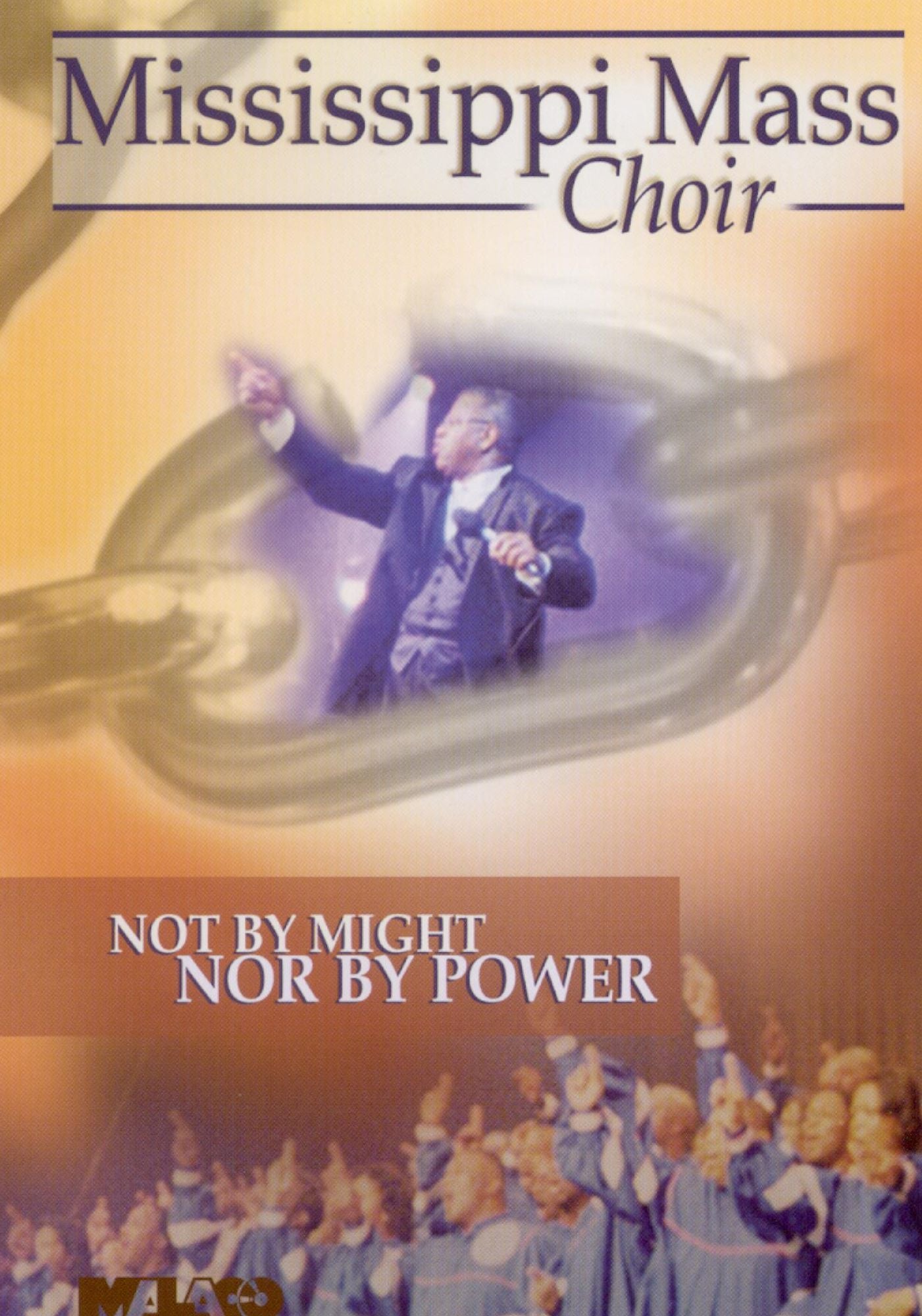 Mississippi Mass Choir: Not By Might, Nor Power