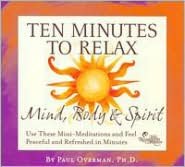 Ten Minutes To Relax: Mind, Body & Spirit