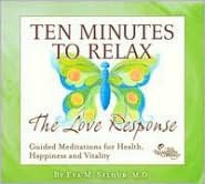 Ten Minutes To Relax: Experience The Love Response