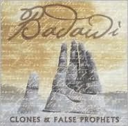 Clones & False Prophets
