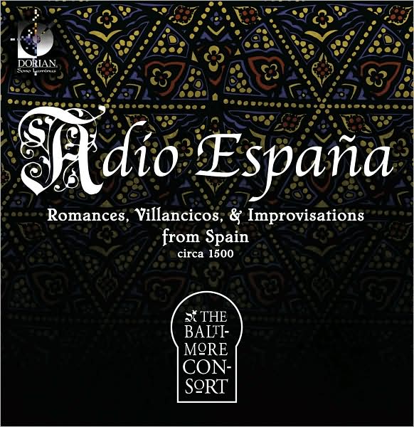 Adio Espa?a: Romances, Villancicos & Improvisations from Spain, Circa 1500
