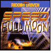 Riddim Driven: Speed And Full Moon