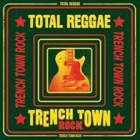 Total Reggae: Trench Town Rock