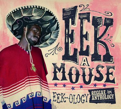 Reggae Anthology - Eek-ology (Eek-a-mouse)