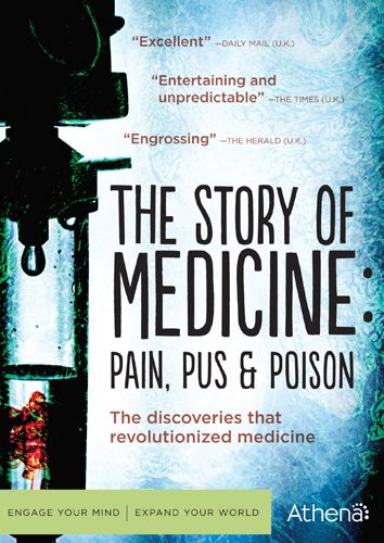 Story Of Medicine: Pain Pus & Poison