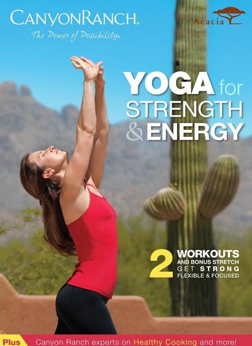 Canyon Ranch: Yoga for Strength & Energy
