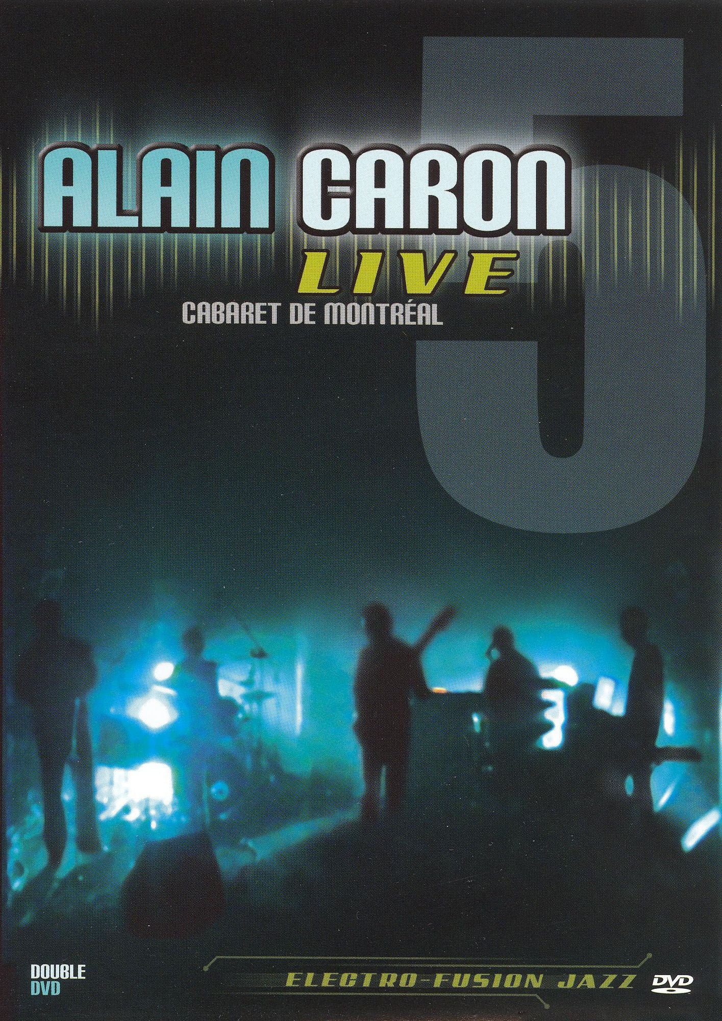 Alain Caron: Live At Cabaret De Montreal
