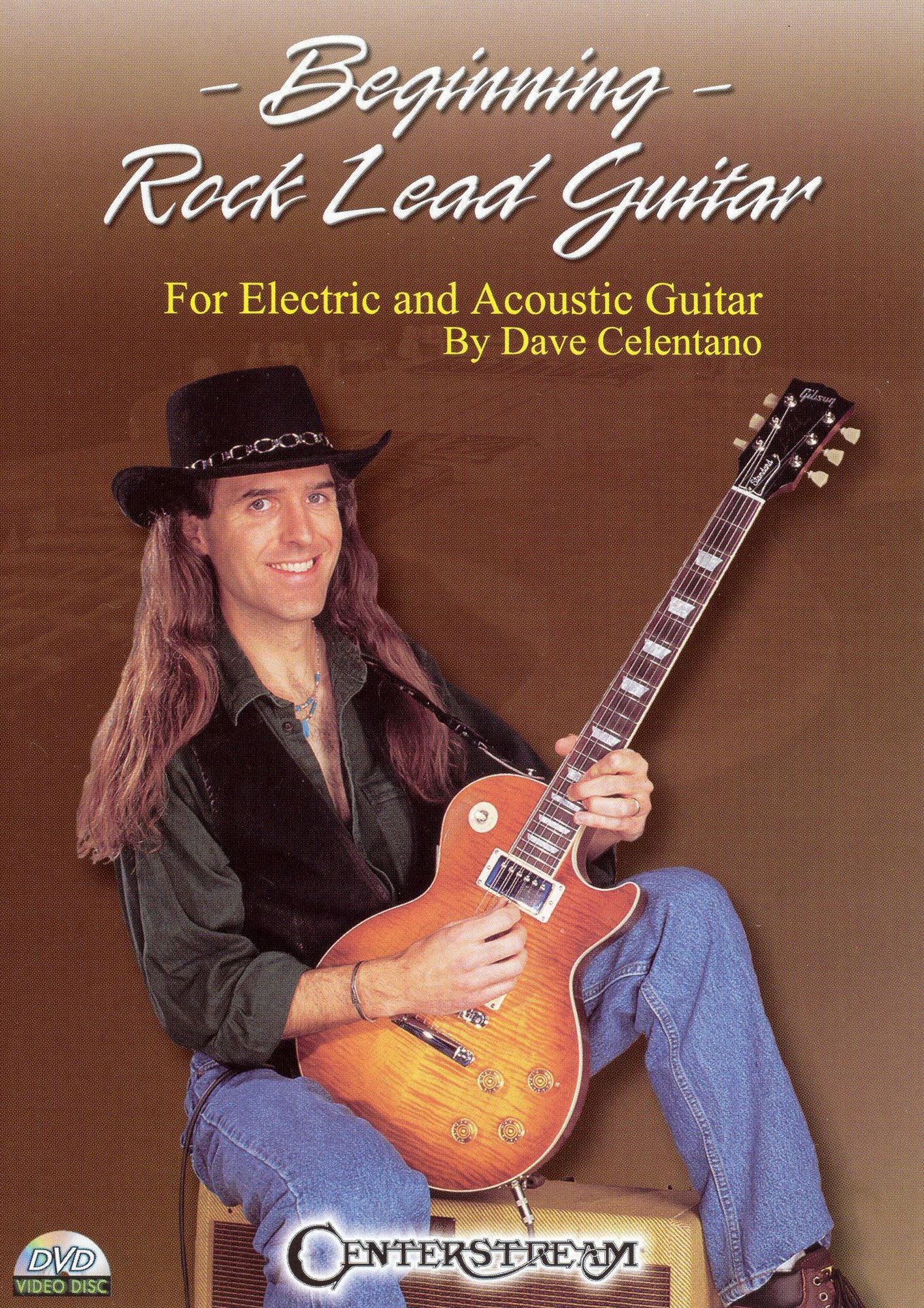 Beginning Rock Lead Guitar for Electric and Acoustic Guitar by Dave Celentano