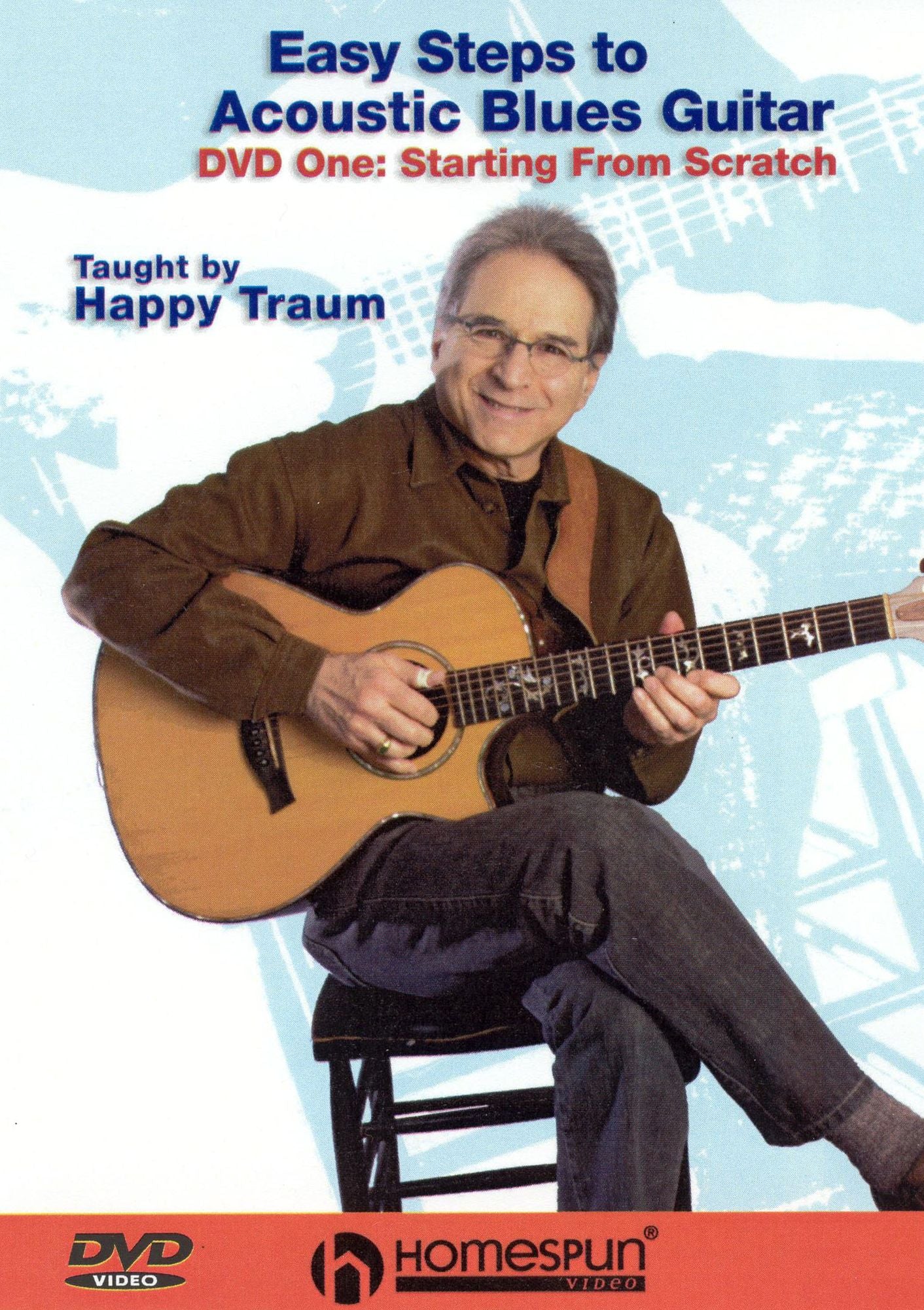 Easy Steps to Acoustic Blues Guitar, Vol. 1: Starting From Scratch - Taught by Happy Traum
