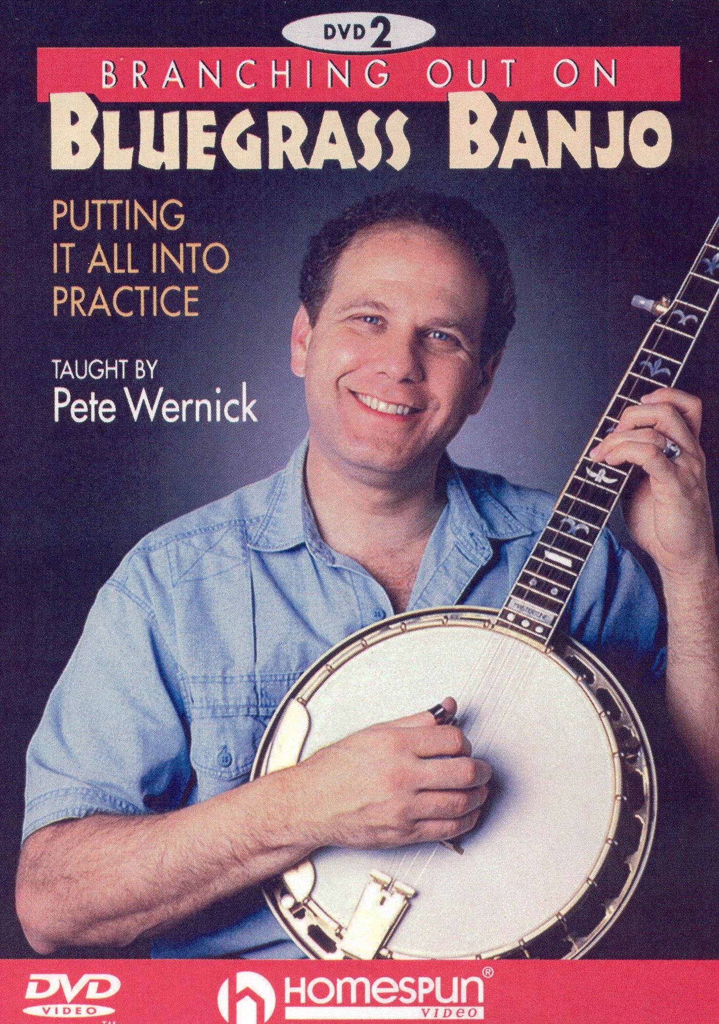 Branching Out on Bluegrass Banjo, Vol. 2: Putting It All Into Practice, Taught by Pete Wernick