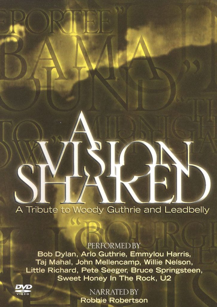 A Vision Shared: Tribute to Woody Guthrie & Leadbelly