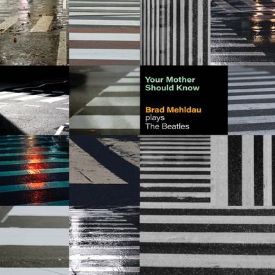 Your Mother Should Know: Brad Mehldau Plays Beatle