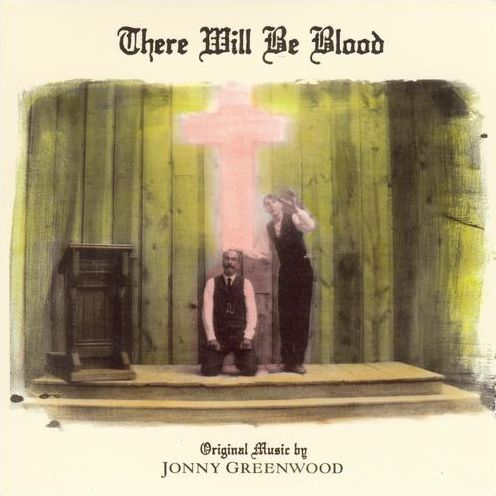 There Will Be Blood (Jonny Greenwood)